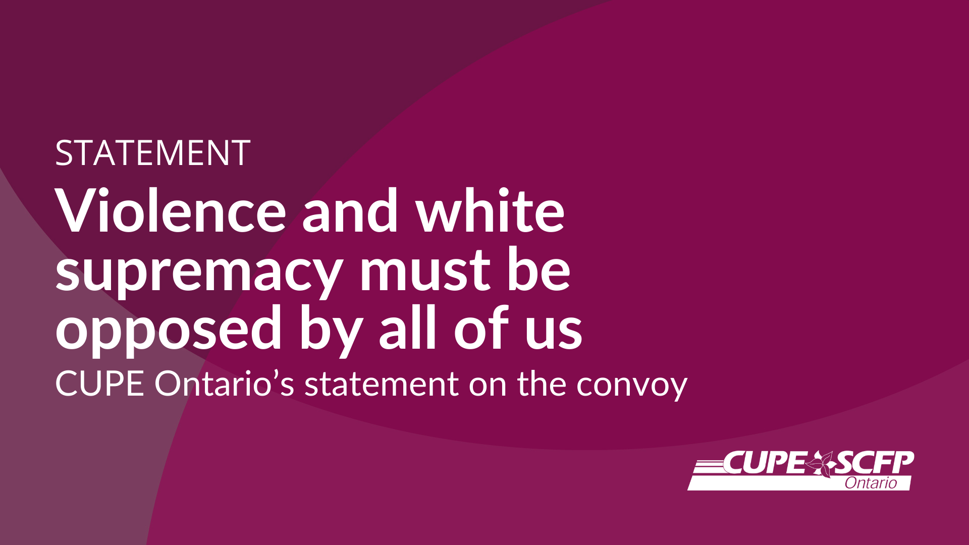 Violence and white supremacy must be opposed by all of us - CUPE Ontario's statement on the convoy
