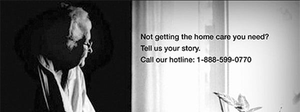 Homecare hotline Not getting the home care you need? Call 1-888-599-0770
