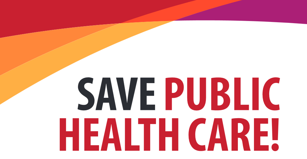 Save Public Health Care! Save Public Health Care!