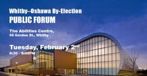 Whitby–Oshawa By-Election Public Forum @ The Abilities Centre | Whitby | Ontario | Canada