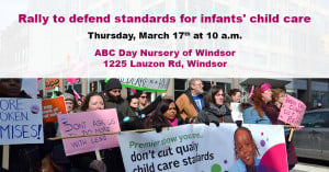 Windsor parents and workers rally to defend standards for infants' child care @ ABC Day Nursery of Windsor (East End Location) | Windsor | Ontario | Canada