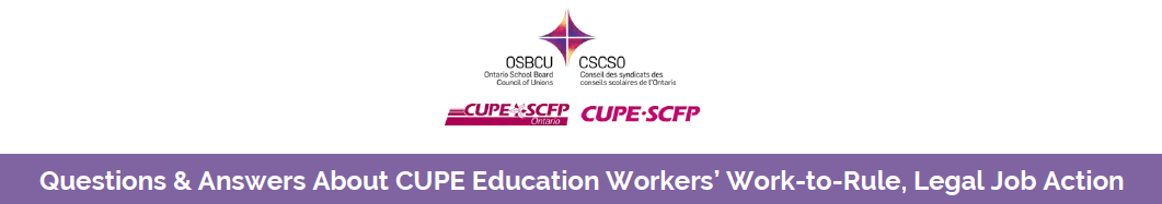 Questions and Answers about CUPE Education Workers' Work-To-Rule, Legal Job Action