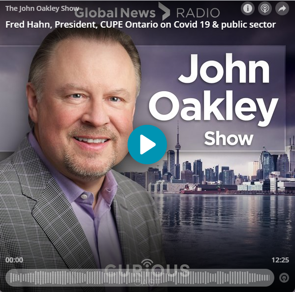 The John Oakley Show: Fred Hahn, President, CUPE Ontario on COVID-19 &  public sector - CUPE Ontario