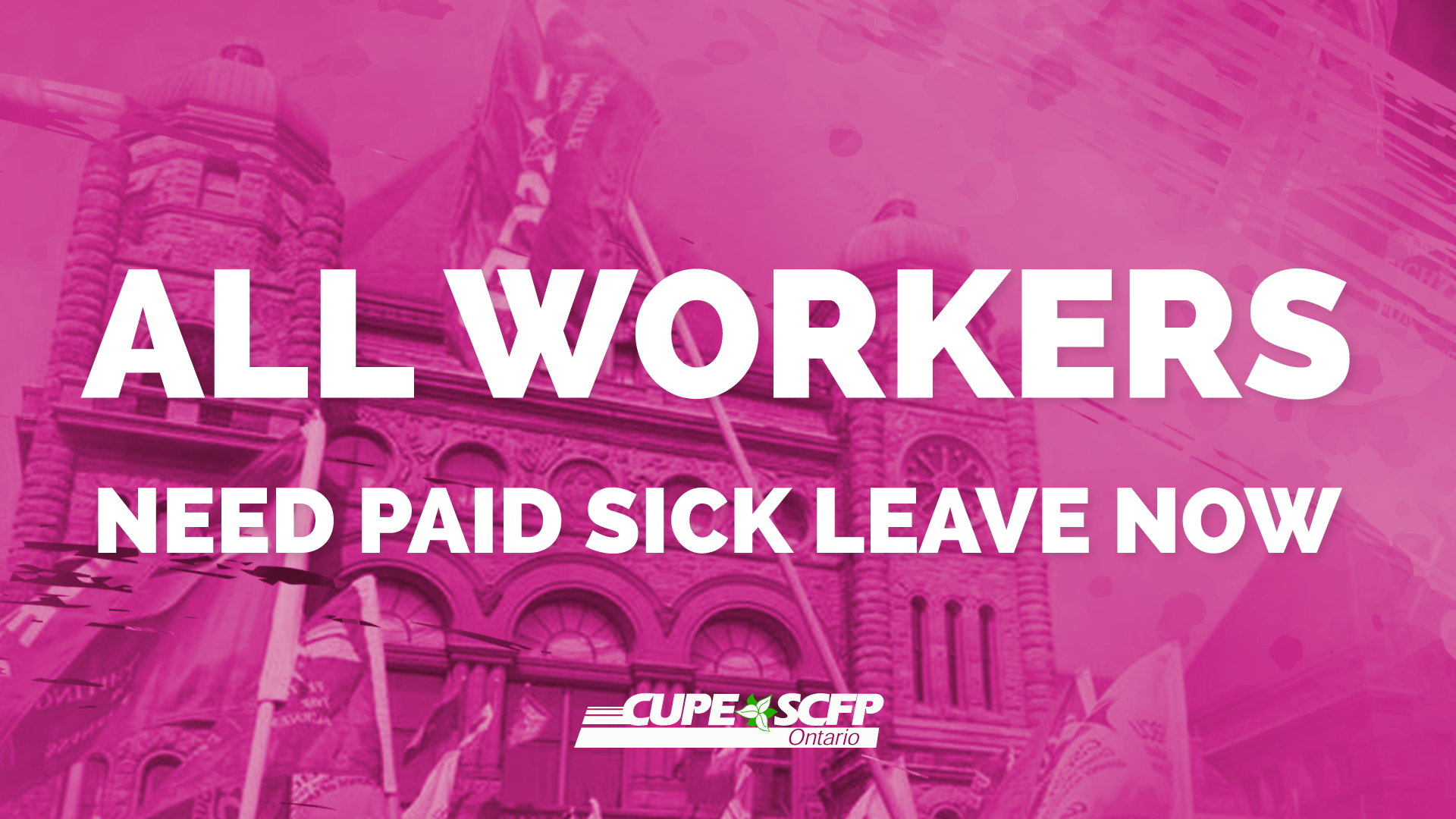 “All workers need paid sick leave now” CUPE Ontario participates in