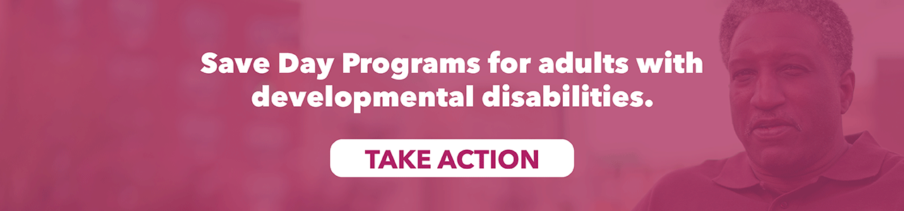Save Day Programs for adults with developmental disabilities. Click here to take action!