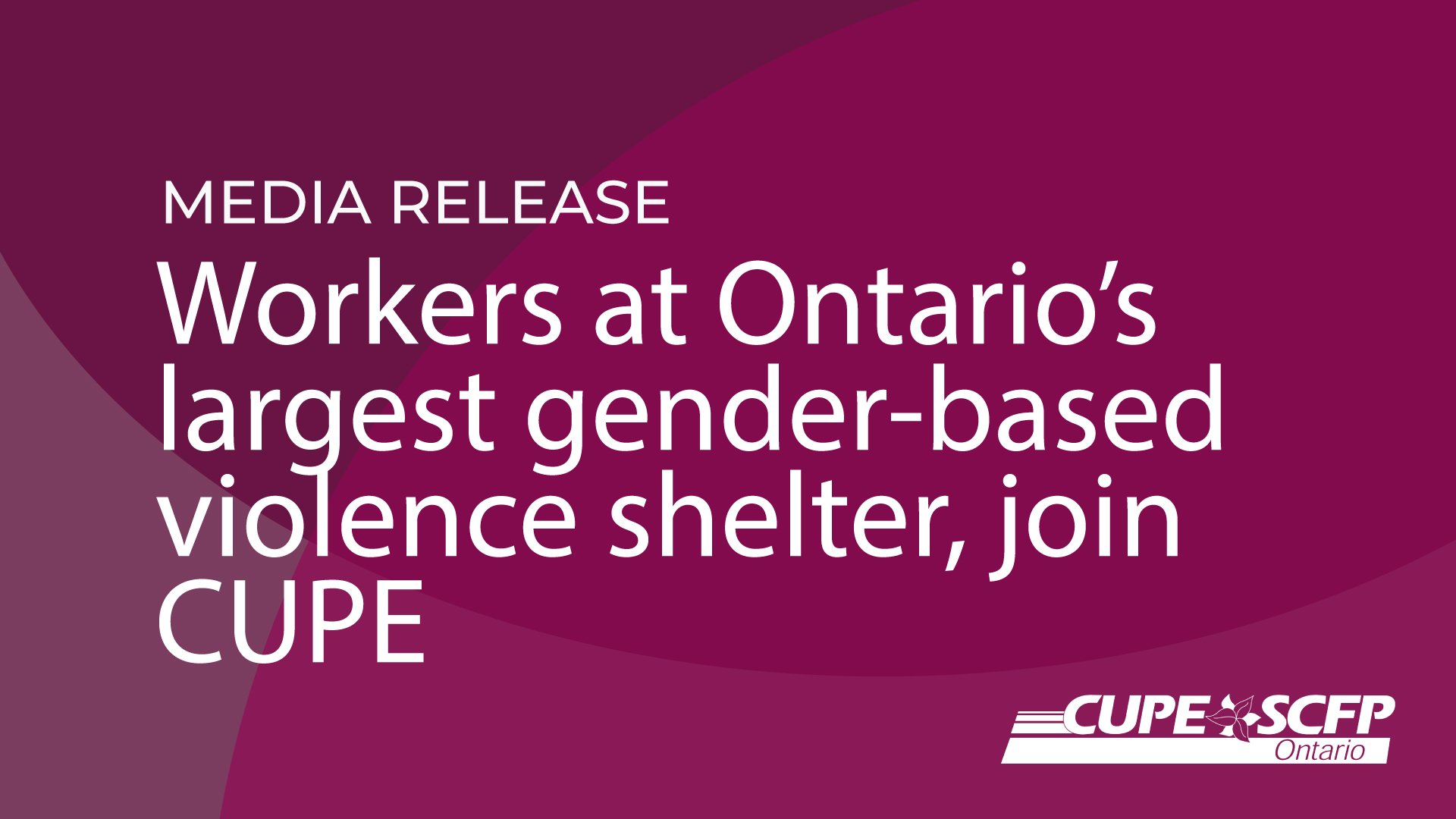 workers-at-ontario-s-largest-gender-based-violence-shelter-join-cupe