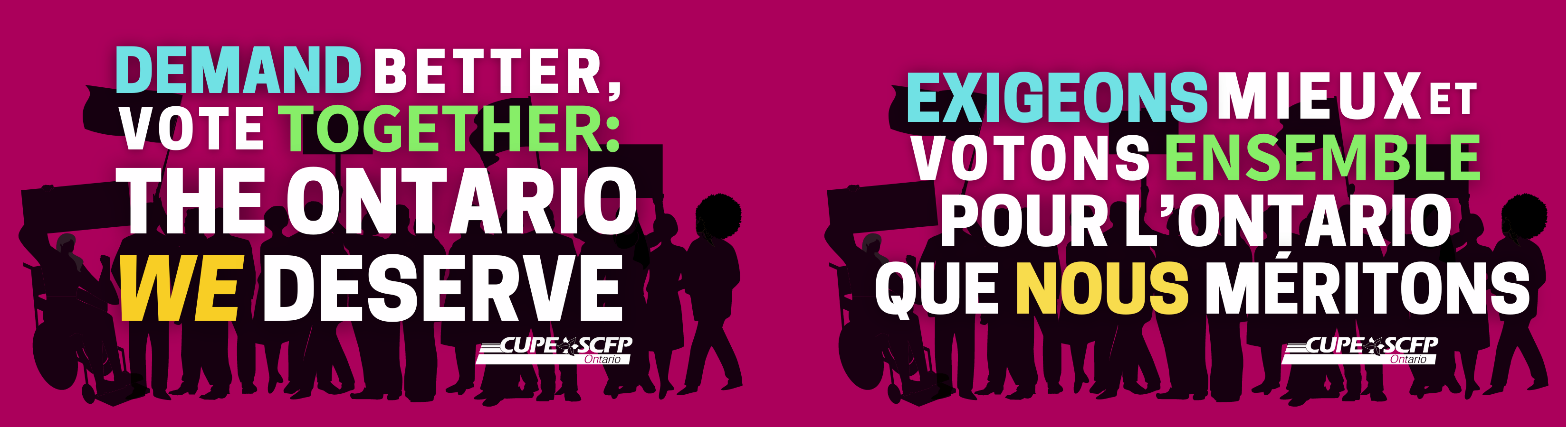 Demand Better, Vote Together: The Ontario We Deserve / Exigeons Mieux et Votons Ensemble Pour L'Ontario Que Nous Meritons