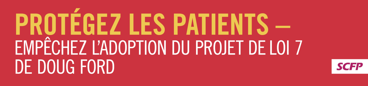 Protegez Les Patients - Empechez L'adoption du project de loi 7 de doug ford
