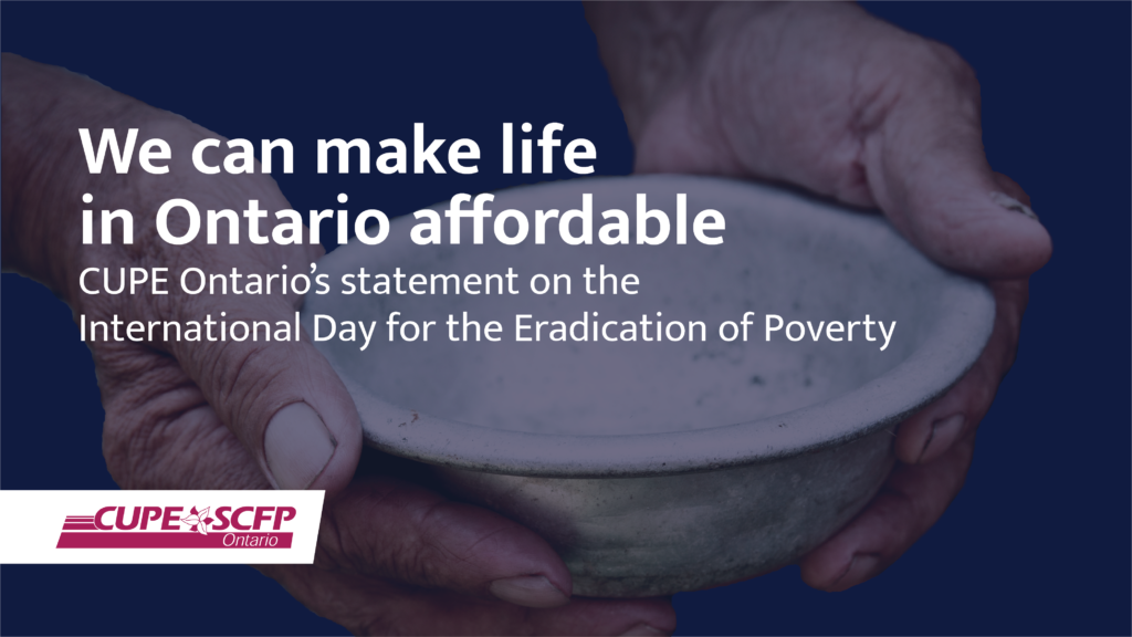“We can make life in Ontario affordable” CUPE Ontario’s statement on