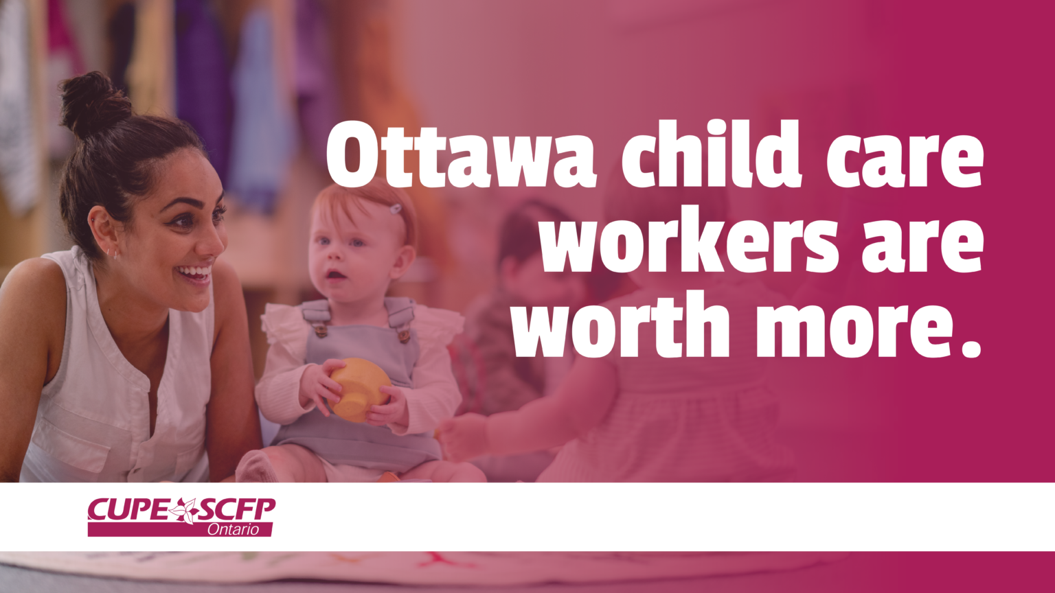 Ottawa child care workers are worth more - CUPE Ontario